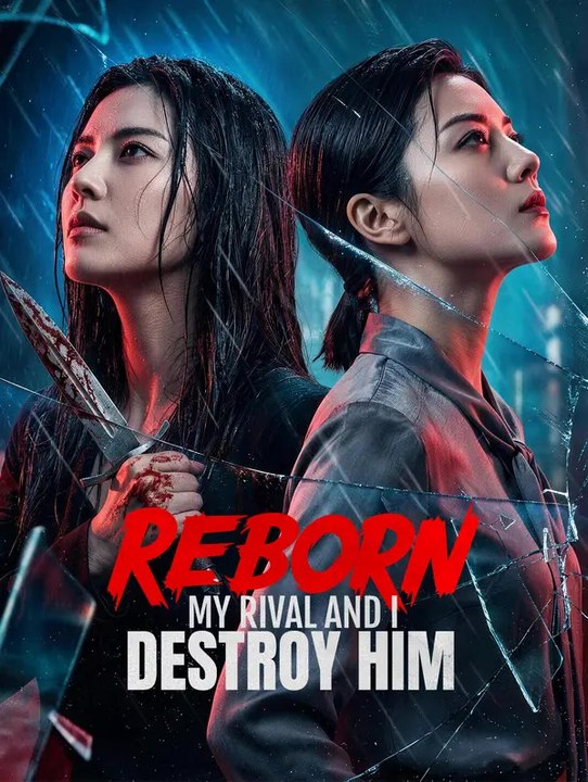 Reborn: My Rival and I Destroy Him | Komplette Serie | Short Drama Deutsch