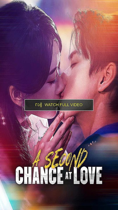 a second chance at love -FULL- ONLINE