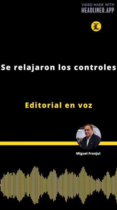 Editorial | Se relajaron los controles