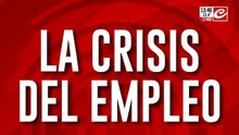 La crisis del empleo: se perdieron 90 mil empleos registrados