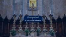 Misa tradicional y la unidad de la Iglesia