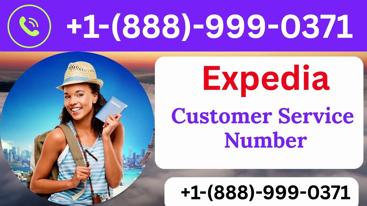 Is there a phone number for Expedia® Customer service? (2026-27)
