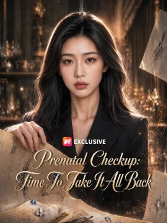 Prenatal Checkup: Time To Take It All Back | Full Series | Short Drama English