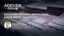 Agenda AWANI: Ekonomi Negara Mengukuh, Siapa Dapat Manfaat?