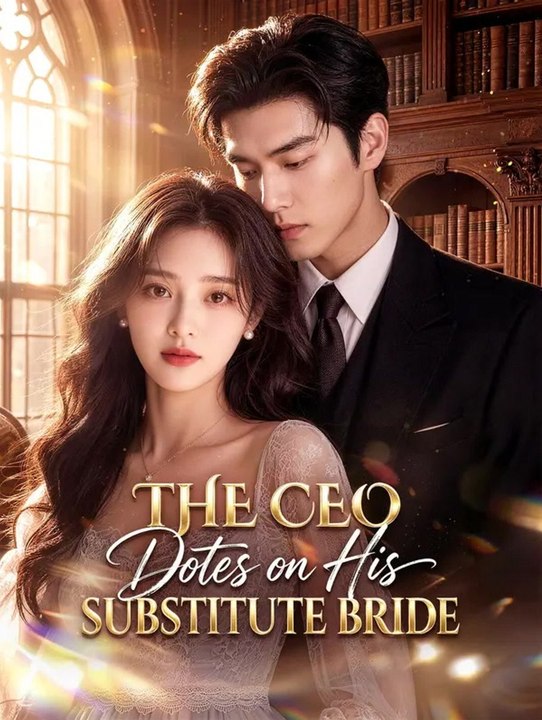 The CEO Dotes on His Substitute Bride | Komplette Serie | Short Drama Deutsch