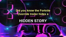 Fortnite's Override Trailer Has 10 Hidden Secrets