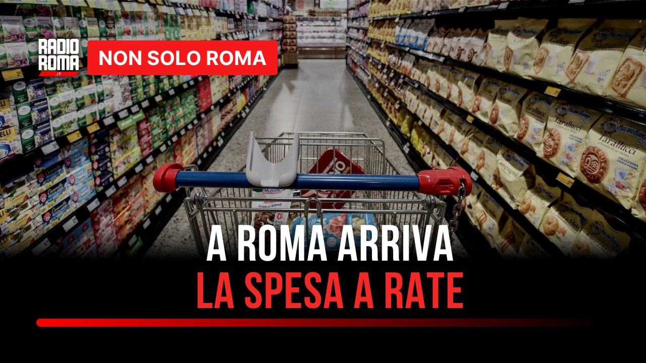 Contro il carovita a Roma arriva la spesa a rate, duro attacco della CGIL Si sfrutta la crisi delle famiglie