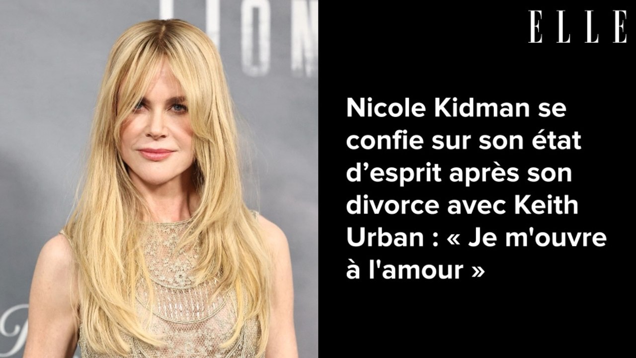 Nicole Kidman se confie sur son état d’esprit...
