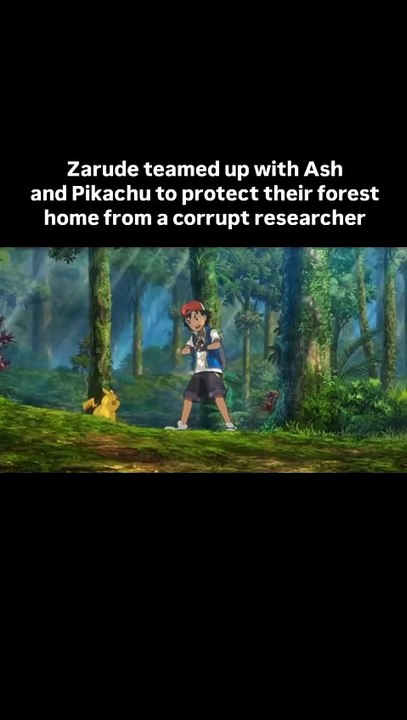 Zarude teamed up with Ash and Pikachu to protect their forest home from a corrupt researcher,..