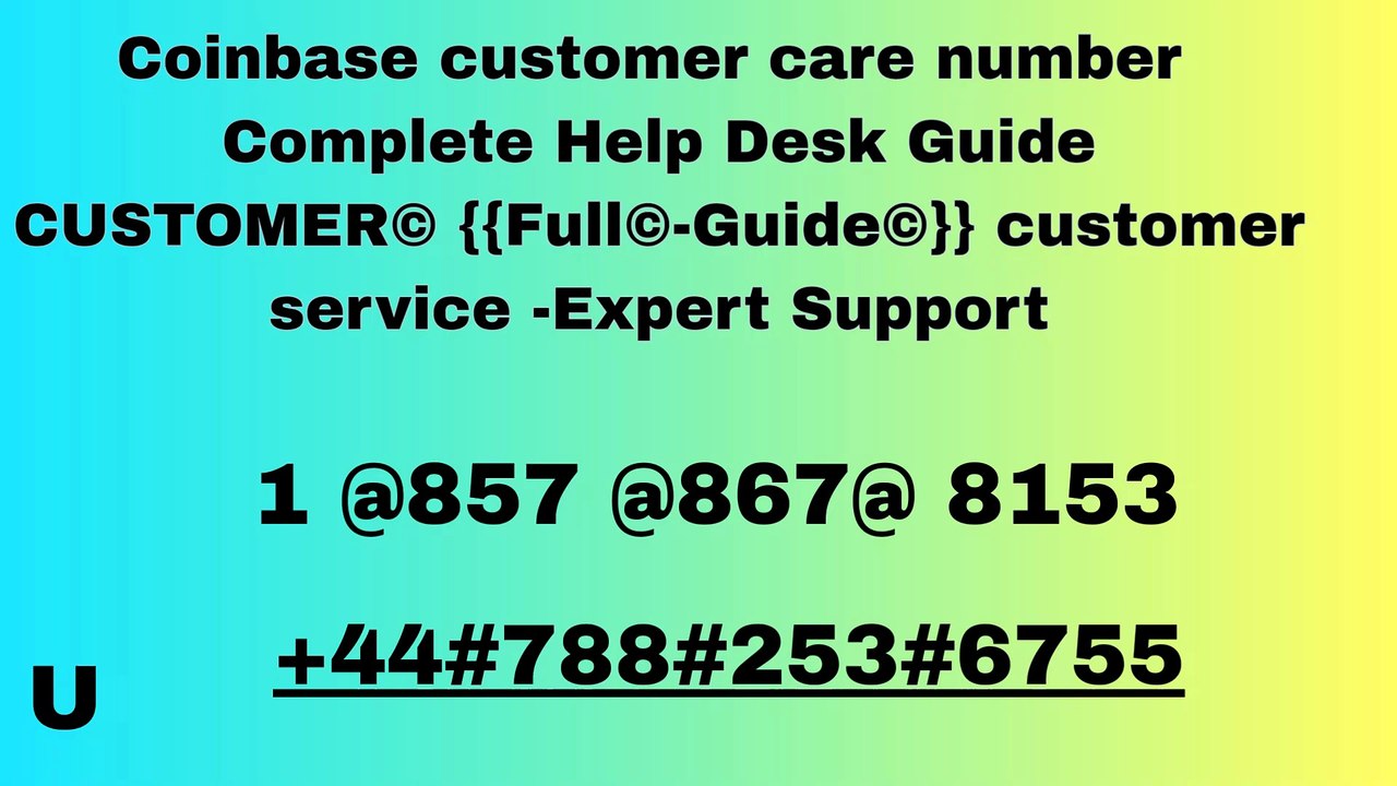 Coinbase customer care number CUSTOMER© CARE℗ (...