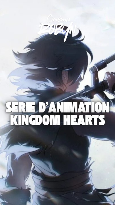 Kingdom Hearts prochainement en série d'animation !