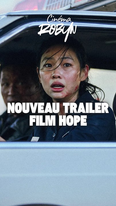 Nouveau trailer pour le film Hope !