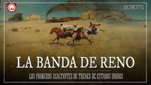 La banda Reno: Los primeros asaltantes de trenes en EE. UU. | Documental del Viejo Oeste