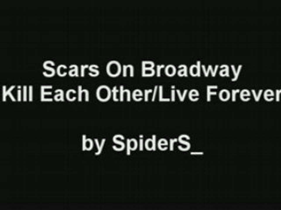 Scars On Broadway - Kill Each Other / Live Forever