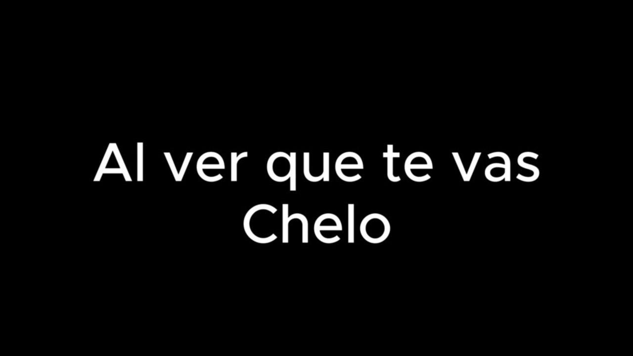 Al ver que te vas Chelo -1 y medio tono