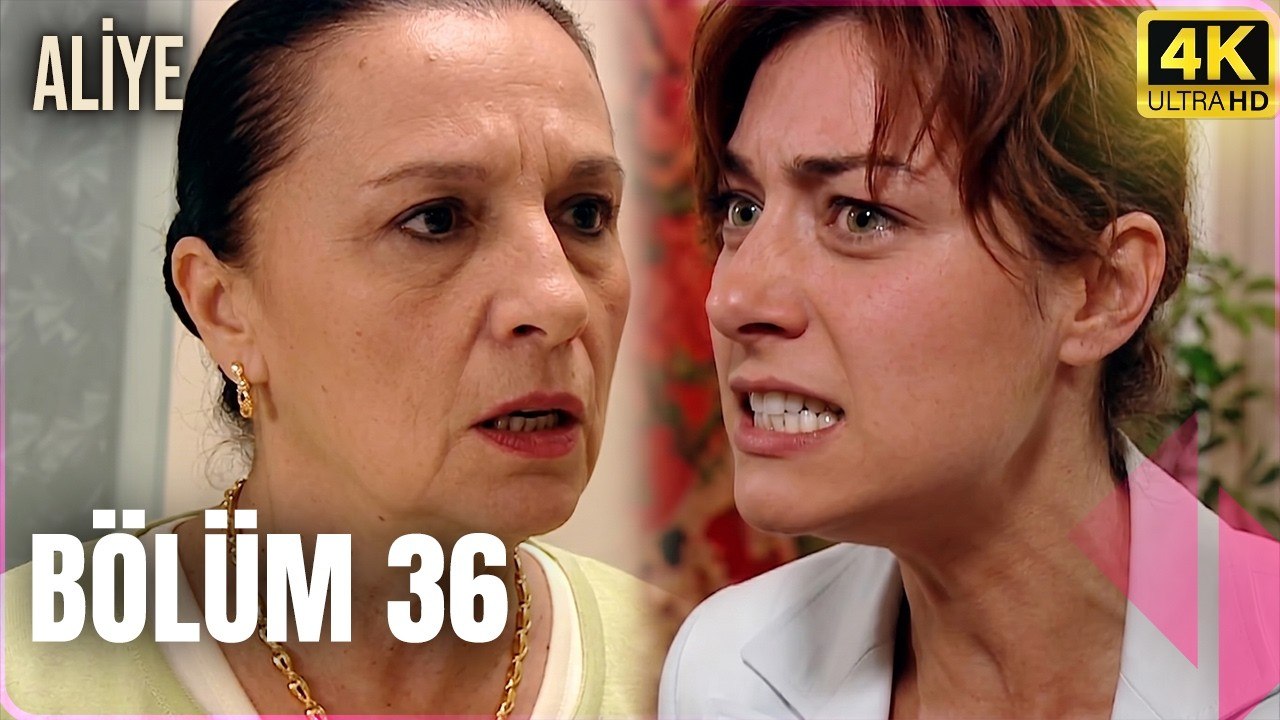Aliye 36. Bölüm  4K izle