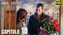 Amor y Castigo Capitulo 18 | 4K  MIRAR | Doblaje Español