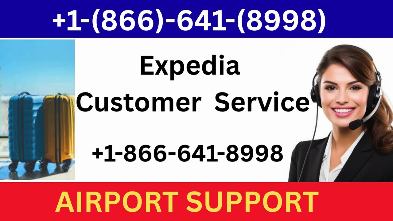 Complete Guide To Expedia® Official Customer Service™ USA Contact Numbers And Contect Support