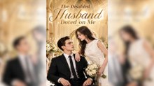 The Disabled Husband Doted on Me Full HD