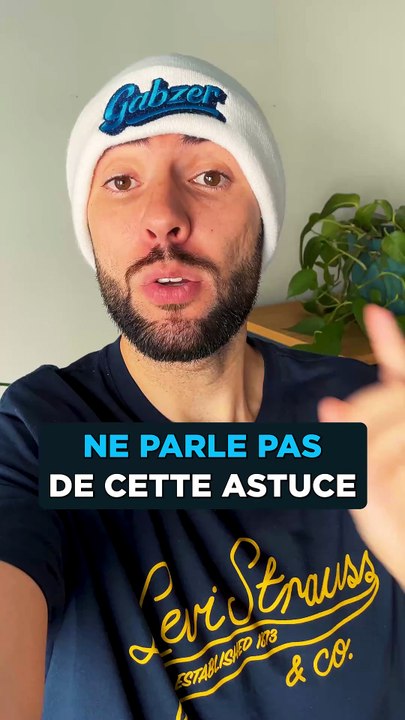 Ne parle pas de cette astuce !