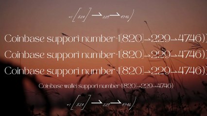 [HashTaG] Coinbase® WALLET SUPPORT© SUPPoRT℗ Phone NuMber (OfficiAl)