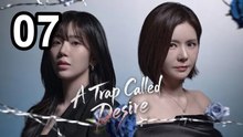 A Trap Called Desire (2026) - Episode 7 English Sub | Asian Film TV