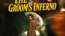 The Groom’S Inferno - Ep - ✅FULL EP (2026) - [Eng Sub]