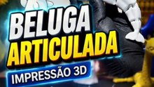 Beluga Articulada em Impressão 3D | Flexível e Divertida