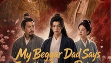 My Beggar Dad Says Im the Crown Prince - Full Movie #englishsub