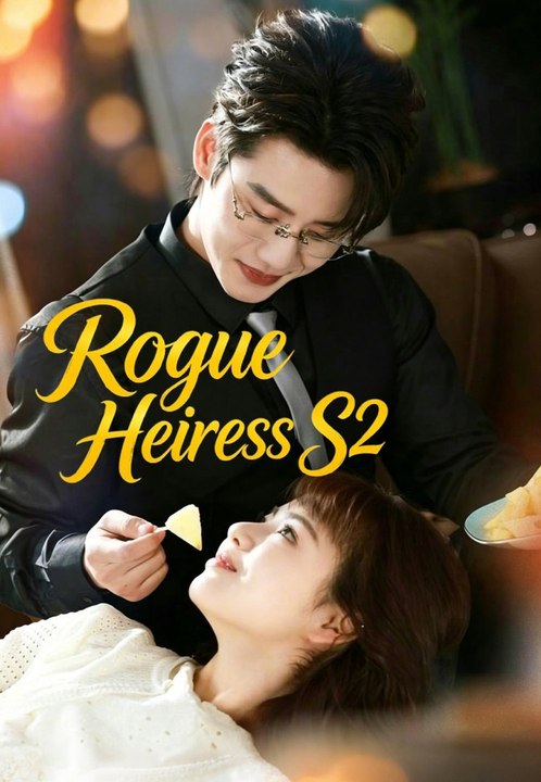 Rogue Heiress S2 Chinese Drama - Full Series - Short Drama English