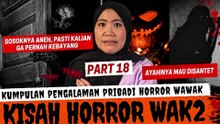 SPECIAL HALLOWEEN - KISAH HORROR WAWAK PART 18