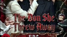 Married the Don You Threw Away - Full Episode | Mafia Romance & Rebirth