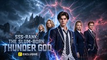 Sss-Rank- The Slum-Born Thunder God - Full Drama 2026