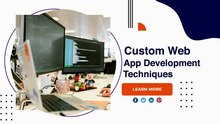 Custom Web App Development Techniques