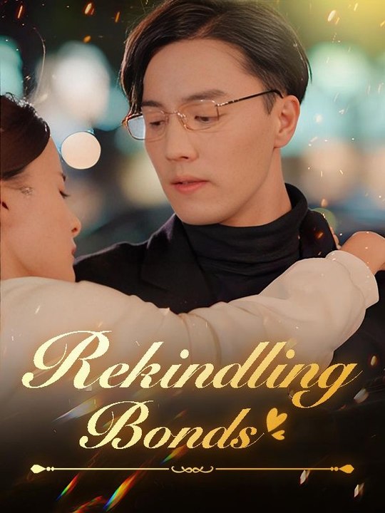 Rekindling Bonds