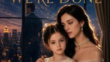 Daddy We're Done- Drama FULL MOVIES ENGLISH SUB