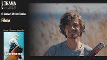 O Amor Move Ondas Trailer e onde está disponível
