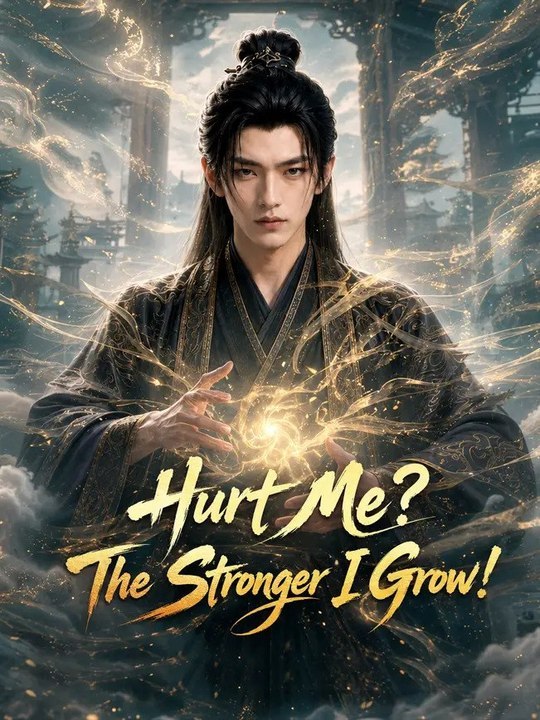 Hurt Me The Stronger I Grow | Full Short Drama | English Sub 2026