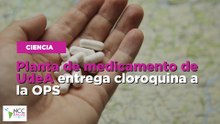 Planta de medicamento de UdeA entrega cloroquina a la OPS