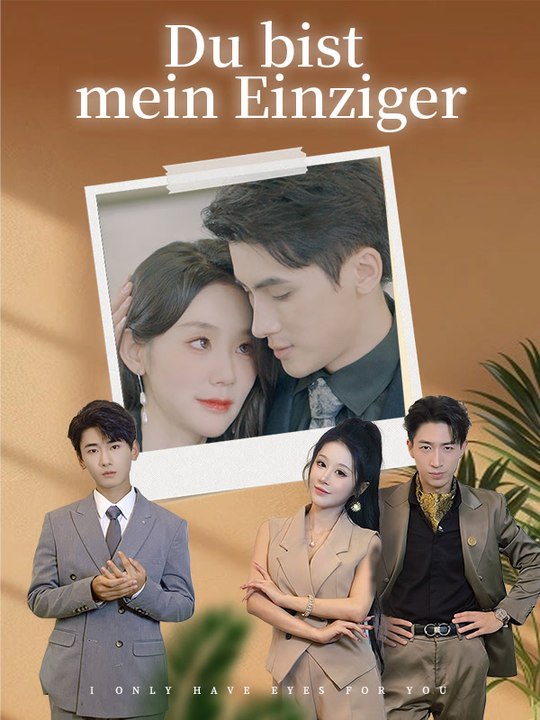 Du bist mein einziger | komplette serie | short drama deutsch