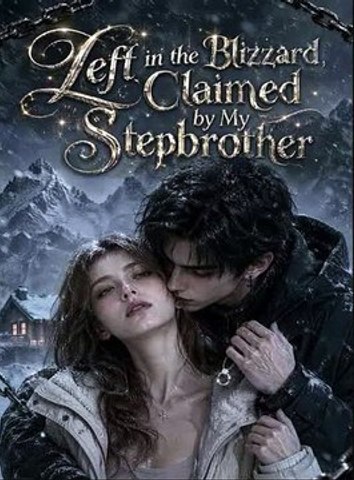 Left in the Blizzard, Claimed by My Stepbrother – A Dangerous Night Leads to an Unexpected Secret | Full Drama