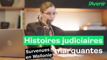 Histoires judiciaires marquantes en Wallonie: notre sélection de ce dimanche 23 août 2026