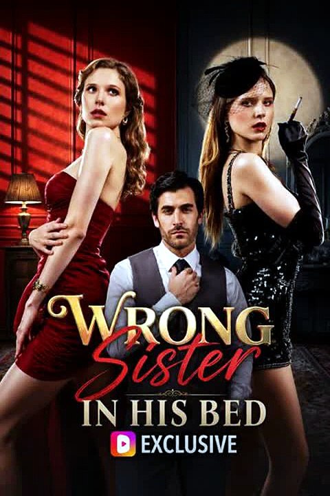 Wrong Sister in His Bed: He Woke Up Next To Me, Expecting My Twin