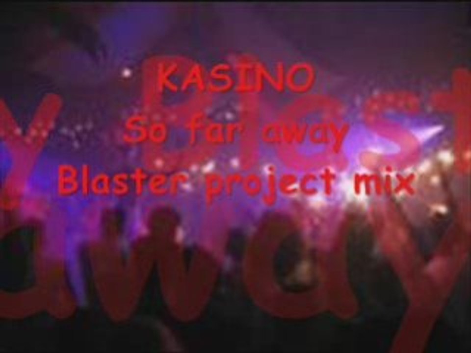 Kasino  so far away  master project mix