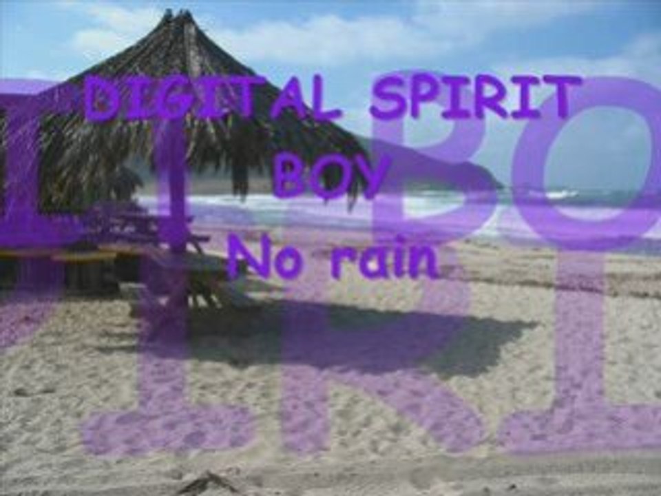 Digital spirit boy  no rain