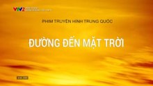 Đường Đến Mặt Trời - Tập 9 - HDC Media