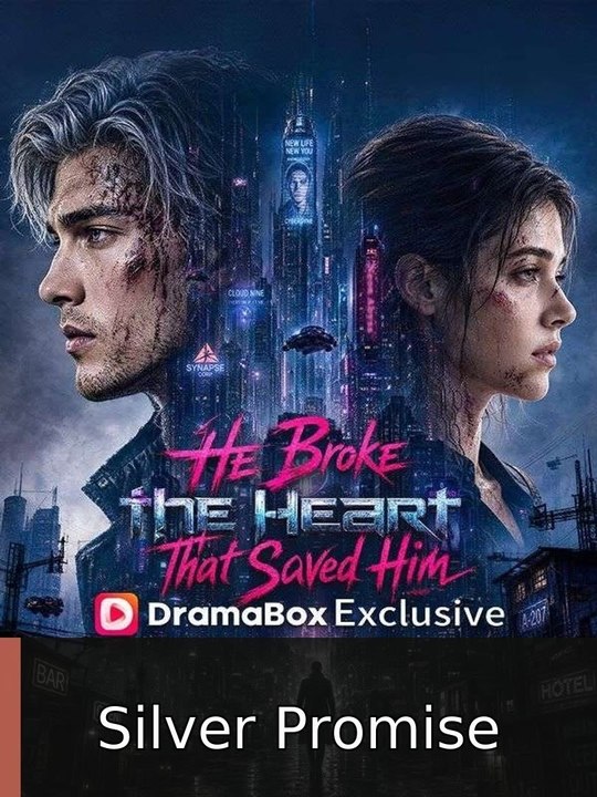 He Broke The Heart That Saved Him  Silver Promise - FULL MOVIE