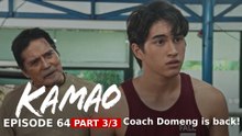 Kamao: Coach Domeng is back! (Episode 64 - Part 3/3)