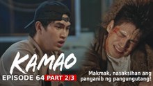Kamao: Makmak, nasaksihan ang panganib ng pangungutang! (Episode 64 - Part 2/3)