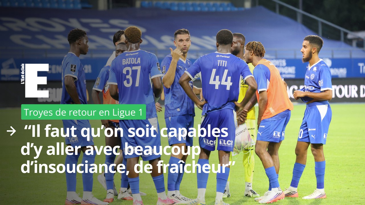 Troyes de retour en Ligue 1 : "Il faut qu’on so...
